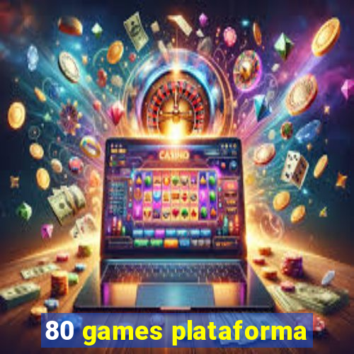 80 games plataforma